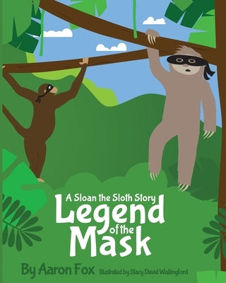 Legend of the Mask by Fox, Aaron