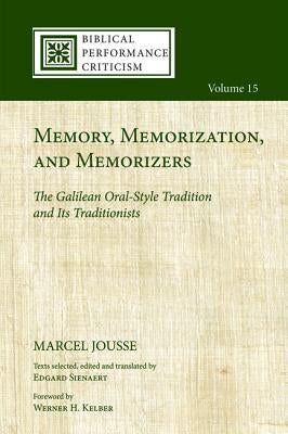 Memory, Memorization, and Memorizers by Jousse, Marcel