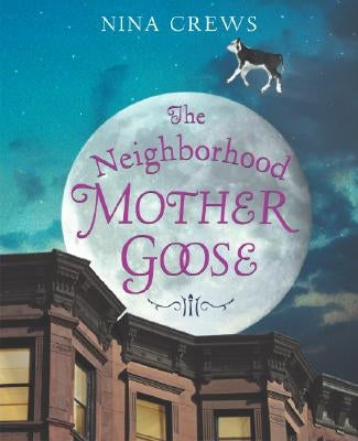 The Neighborhood Mother Goose by Crews, Nina