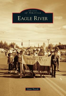 Eagle River by Treesh, Zane