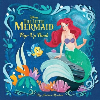 Disney: The Little Mermaid Pop-Up Book by Reinhart, Matthew