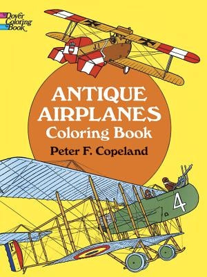 Antique Airplanes Coloring Book by Copeland, Peter F.
