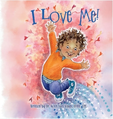 I Love Me! by Fairclough, Keith A.
