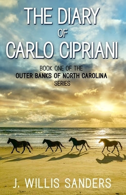 The Diary of Carlo Cipriani by Sanders, J. Willis