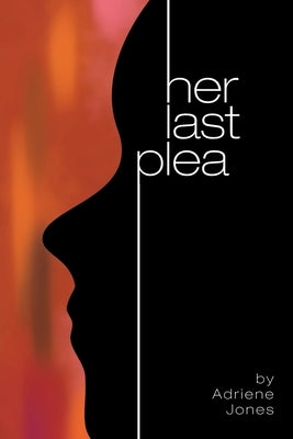Her Last Plea by Jones, Adriene