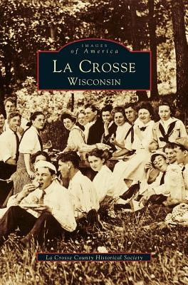 La Crosse, Wisconsin by La Crosse County Historical Society