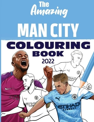 The Amazing Man City Colouring Book 2022 by Clarke, Dave