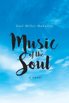 Music of the Soul by Mahaffey, Gail Miller