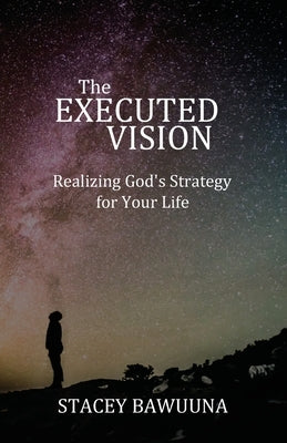 The Executed Vision by Bawuuna, Stacey