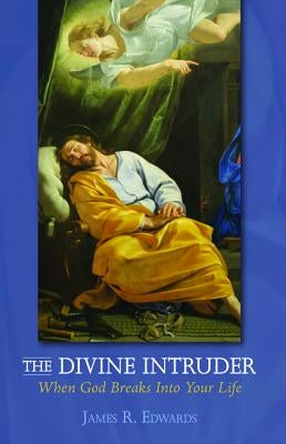 The Divine Intruder by Edwards, James R.