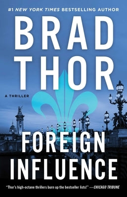 Foreign Influence, Volume 9: A Thriller by Thor, Brad