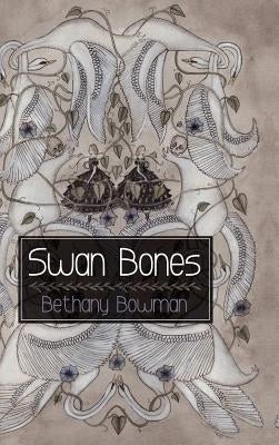 Swan Bones by Bowman, Bethany