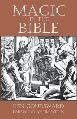 Magic In The Bible by Goudsward, Ken