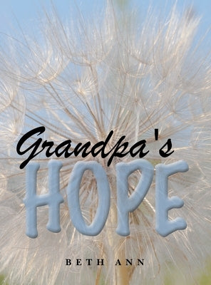 Grandpa's Hope by Ann, Beth