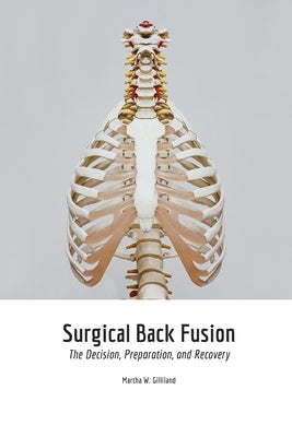 Surgical Back Fusion by Gilliland, Martha