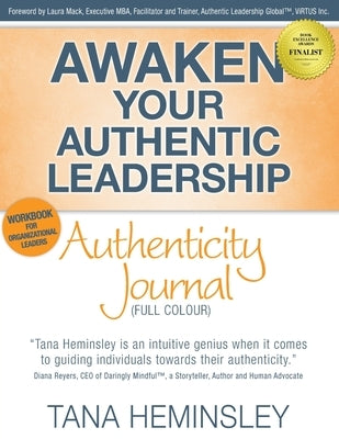 Awaken Your Authentic Leadership - Authenticity Journal (Full Colour) by Heminsley, Tana Lee