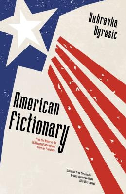 American Fictionary by Ugresic, Dubravka