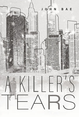 A Killer's Tears by Bae, John