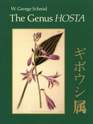 The Genus Hosta by Schmid, W. George