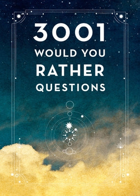 3,001 Would You Rather Questions - Second Edition, 41 by Editors of Chartwell Books