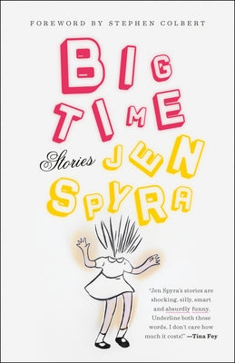 Big Time: Stories by Spyra, Jen