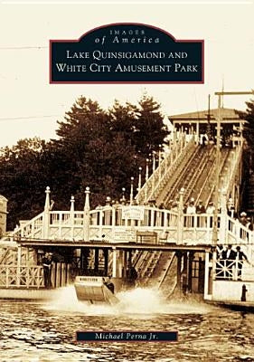Lake Quinsigamond and White City Amusement Park by Jr, Michael Perna