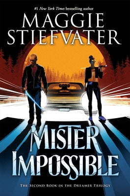 Mister Impossible (the Dreamer Trilogy #2), 2 by Stiefvater, Maggie
