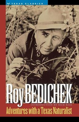 Adventures with a Texas Naturalist by Bedichek, Roy