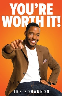 You're Worth It! by Bohannon, Tre'