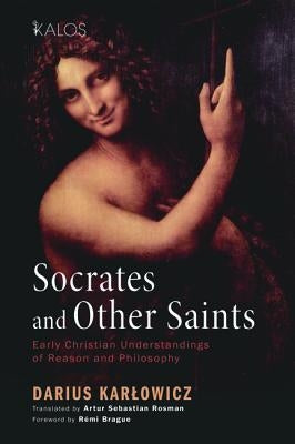 Socrates and Other Saints by Karlowicz, Darius