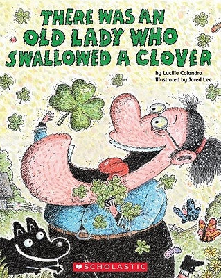 There Was an Old Lady Who Swallowed a Clover! by Colandro, Lucille