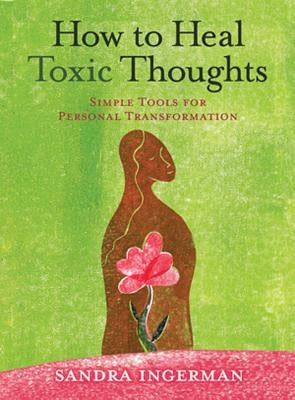 How to Heal Toxic Thoughts by Ingerman, Sandra