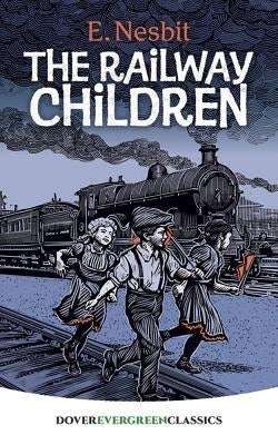 The Railway Children by Nesbit, E.