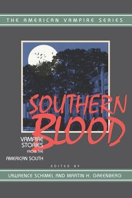 Southern Blood: Vampire Stories from the American South by Schimel, Lawrence