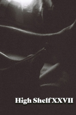 High Shelf XXVII: February 2021 by High Shelf Press