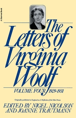 The Letters of Virginia Woolf: Volume IV: 1929-1931 by Woolf, Virginia