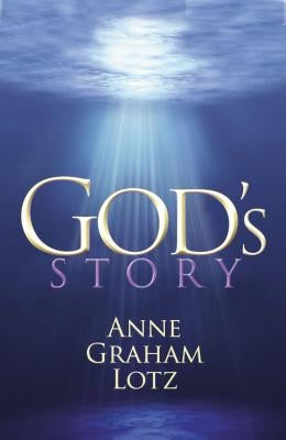 God's Story by Lotz, Anne Graham