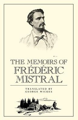 Memories of Federic Mistral by Mistral, Frederic