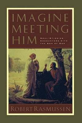 Imagine Meeting Him by Rasmussen, Robert