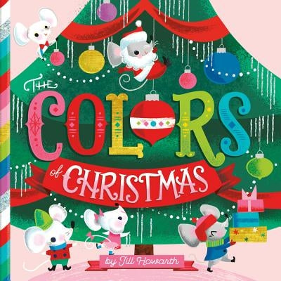 The Colors of Christmas by Howarth, Jill
