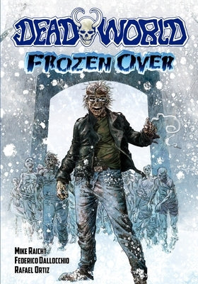 Deadworld: Frozen Over by Raicht, Mike