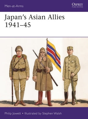 Japan's Asian Allies 1941-45 by Jowett, Philip