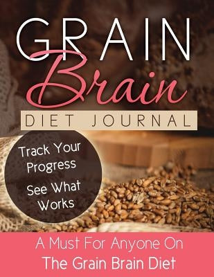 Grain Brain Diet Journal by Speedy Publishing LLC
