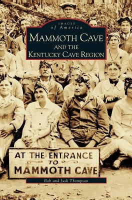 Mammoth Cave and the Kentucky Cave Region by Thompson, Bob