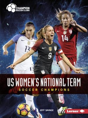 Us Women's National Team by Savage, Jeff
