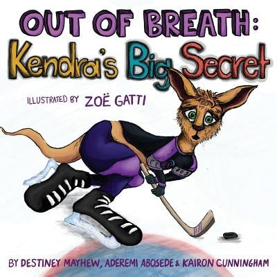 Out of Breath: Kendra's Big Secret by Abosede, Aderemi