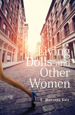 Living Dolls and Other Women by Katz, S. Montana