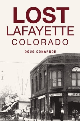 Lost Lafayette, Colorado by Conarroe, Doug
