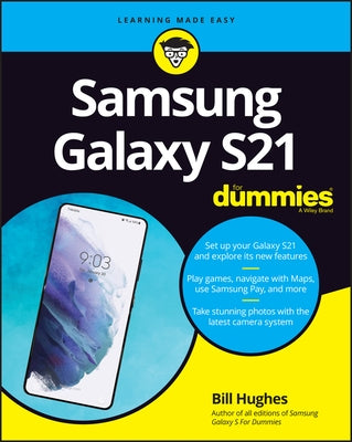 Samsung Galaxy S21 for Dummies by Hughes, Bill