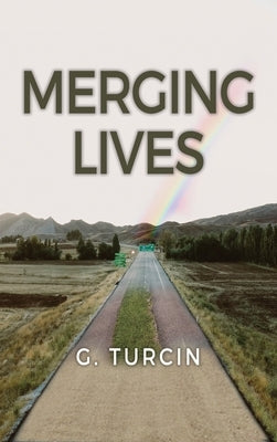 Merging Lives by Turcin, G.